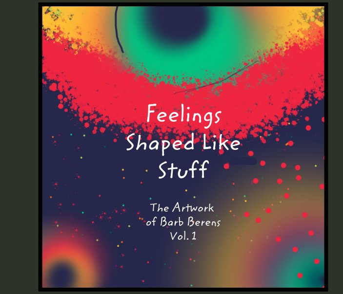 Ver Feelings Shaped Like Stuff por Barb Berens