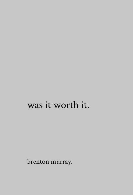 was it worth it nach brenton murray anzeigen