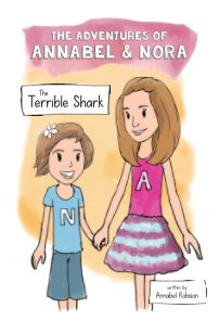 The Adventures of Annabel & Nora: The Terrible Shark - Hardcover book cover