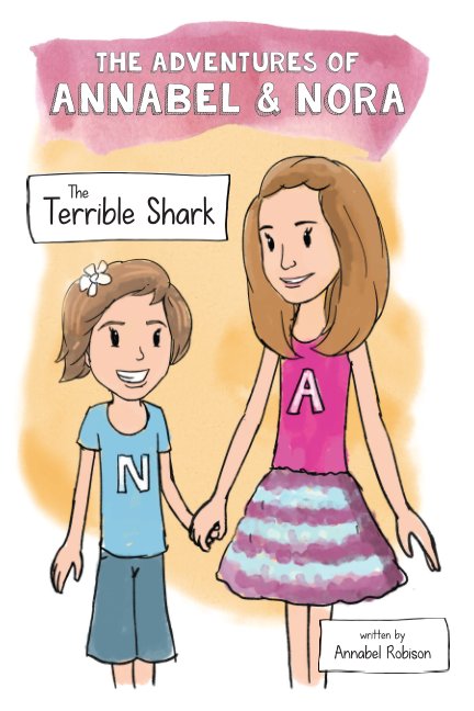 Ver The Adventures of Annabel & Nora: The Terrible Shark - Softcover por Annabel Robison