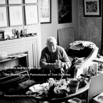 The Man and his Paintings The Photographic Portraitures of Tom Dearden book cover