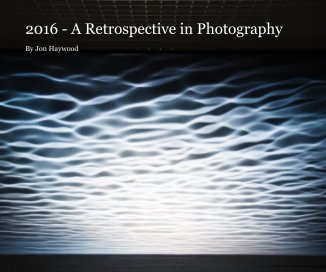 2016 - A Retrospective in Photography book cover