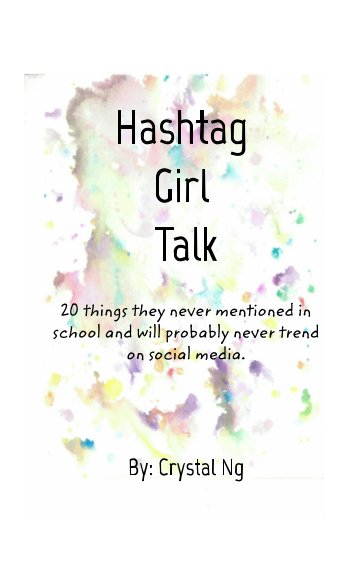 Hashtag Girl Talk: 20 things they never mentioned in school and will probably never trend on social media. nach Crystal Ng anzeigen