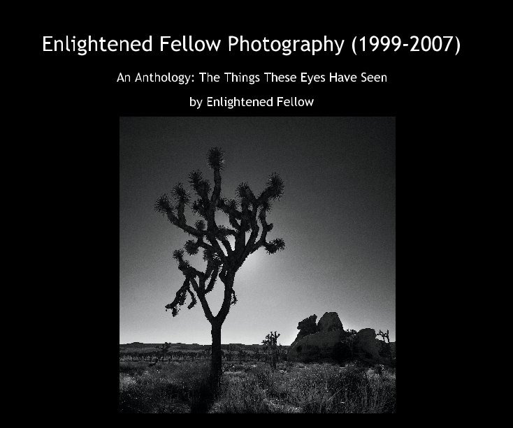View Enlightened Fellow Photography (1999-2007) by Enlightened Fellow