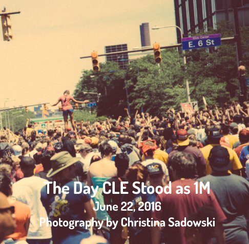 Ver The Day CLE Stood as 1M June 22, 2016 por Christina Sadowski