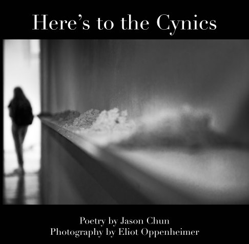 View Here's to the Cynics by Jason Chun & Eliot Oppenheimer