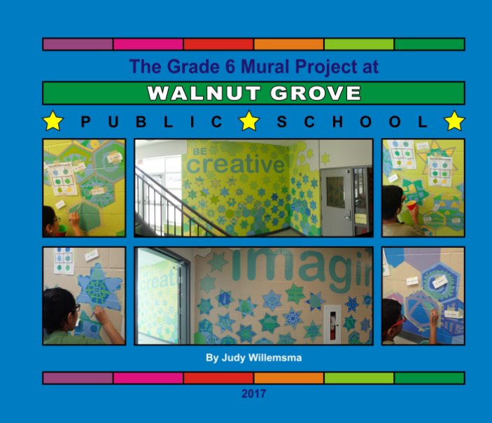 View The grade 6 mural making project at Walnut Grove Public School 2017 by Judy Willemsma