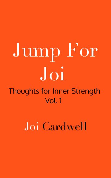 View Jump For Joi by Joi Cardwell