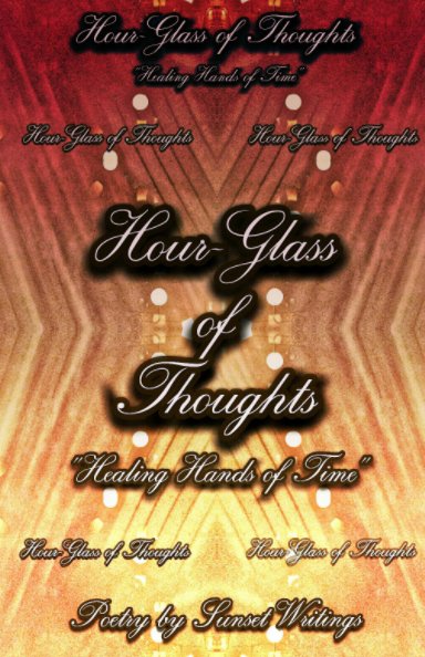 View Hour Glass of Thoughts by Sunset Writings