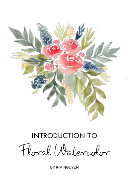 View Introduction to Floral Watercolors by Kim Nguyen