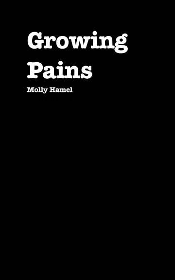 View Growing Pains by Molly Hamel