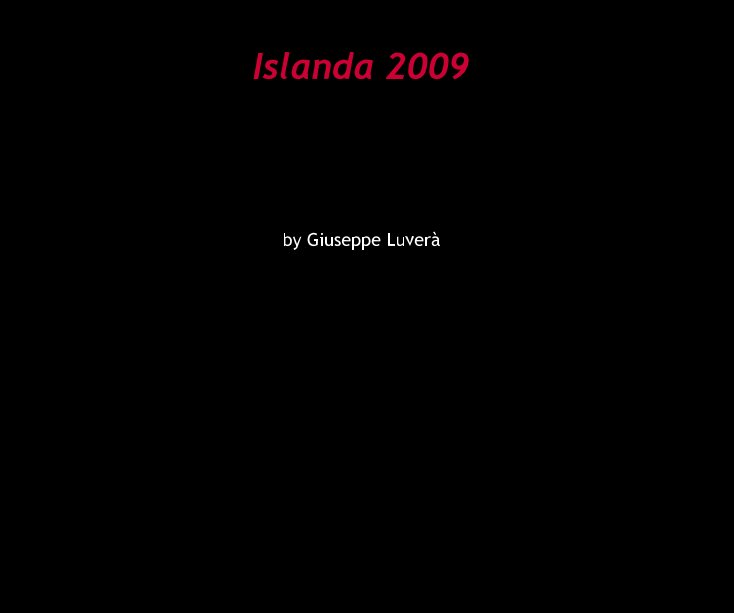 View Islanda 2009 by Giuseppe LuverÃ 