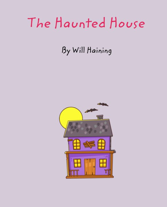 View The Haunted House by Will Haining