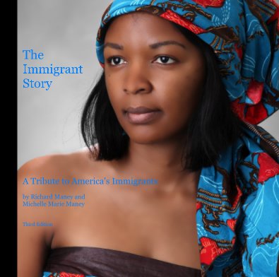The Immigrant Story A Tribute to America's Immigrants book cover