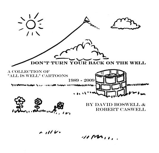 View don't turn your back on the well- a collection of all is well cartoons 1989 2009 by  david boswell and robert caswell by David Boswell, Robert Caswell