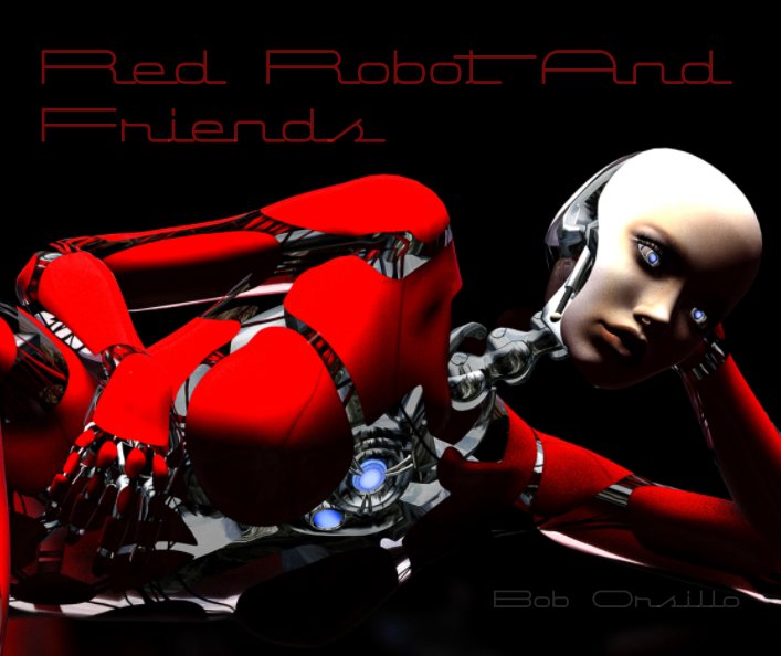 View Red Robot And Friends by Bob Orsillo