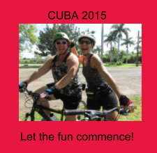 CUBA 2015 - let the fun commence book cover