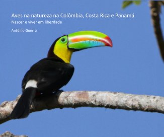 Aves na natureza na Colômbia, Costa Rica e Panamá book cover