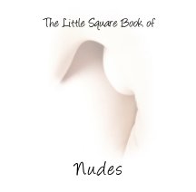 The Little Square Book of Nudes book cover