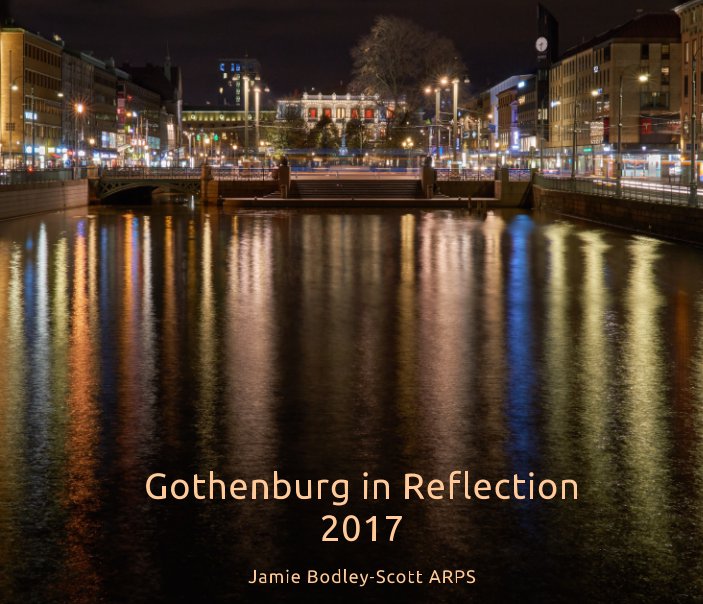View Gothenburg in Reflection 2017 by Jamie Bodley-Scott ARPS