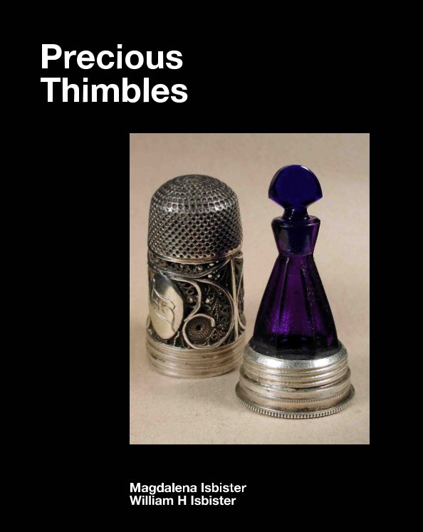 View Precious Thimbles by Magdalena and William Isbister
