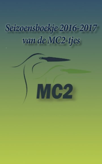 Ver MC2 Seizoen 2016-2017 por Peer van Beljouw