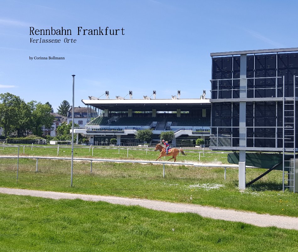 View Rennbahn Frankfurt Verlassene Orte by Corinna Bollmann