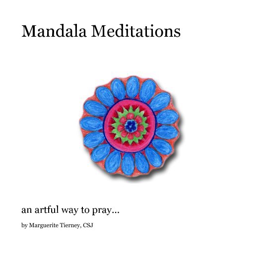 View Mandala Meditations by Marguerite Tierney, CSJ