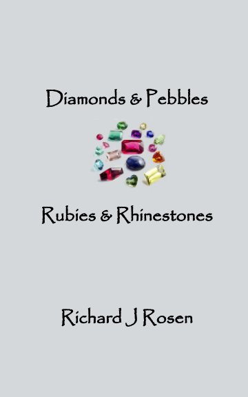 Visualizza Diamonds & Pebbles, Rubies & Rhinestones di Richard J Rosen