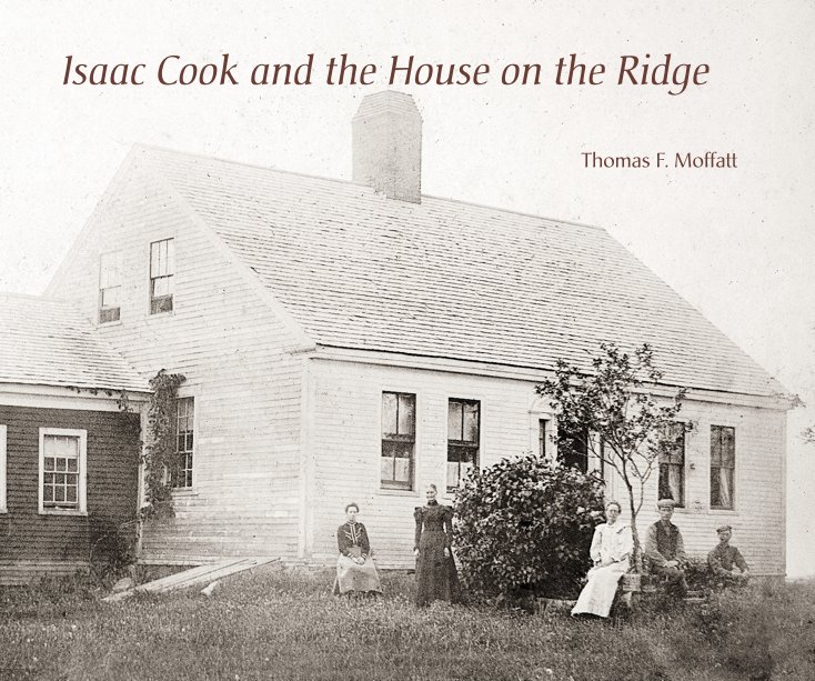 View Isaac Cook and the House on the Ridge by Thomas F. Moffatt