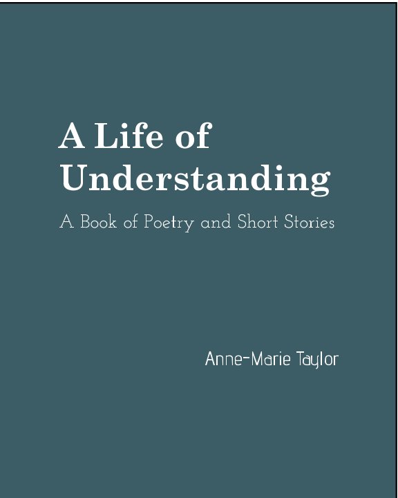 A Life of Understanding nach Anne-Marie Taylor anzeigen