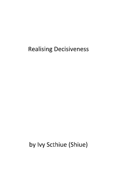 Visualizza Realising Decisiveness di Ivy Scthiue (Shiue)