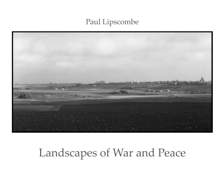 Ver Landscapes of War and Peace por Paul Lipscombe