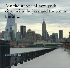 "on the streets of new york city...with the jazz and the sin in the air...." book cover
