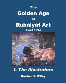 The Golden Age of  Rubáiyát Art I. The Illustrators revised book cover