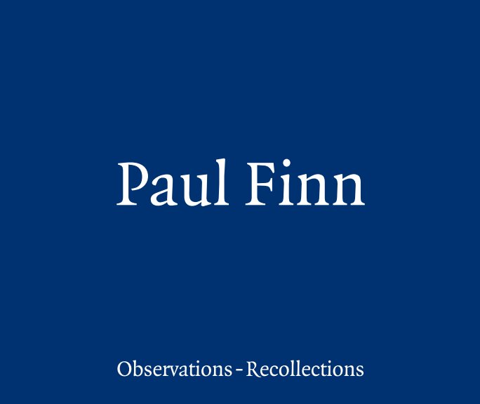 View Observations-Recollections by Paul Finn