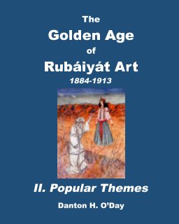 The Golden Age of Rubaiyat Art  II. Popular Themes Revised book cover
