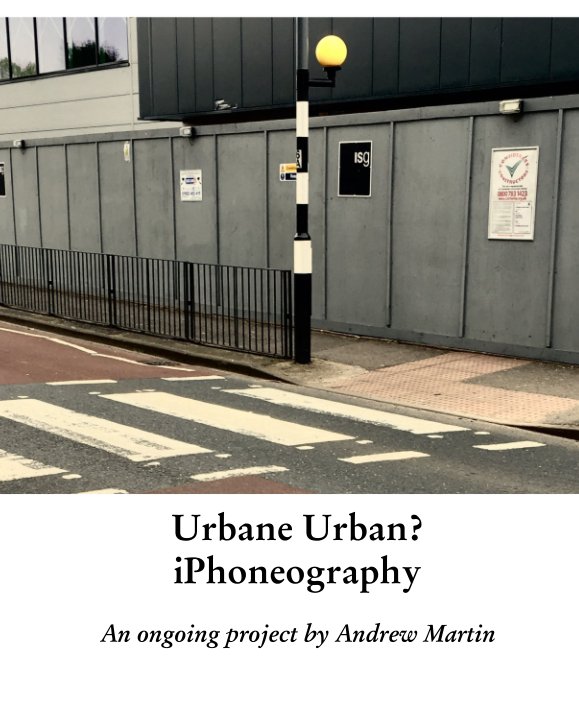 View Urbane Urban? by An ongoing project by Andrew Martin