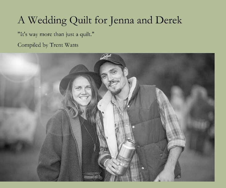 A Wedding Quilt for Jenna and Derek nach Compiled by Trent Watts anzeigen
