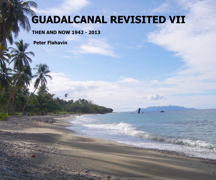 Ver GUADALCANAL REVISITED VII por Peter Flahavin