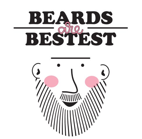 View Beards are Bestest by Natalia Lumby