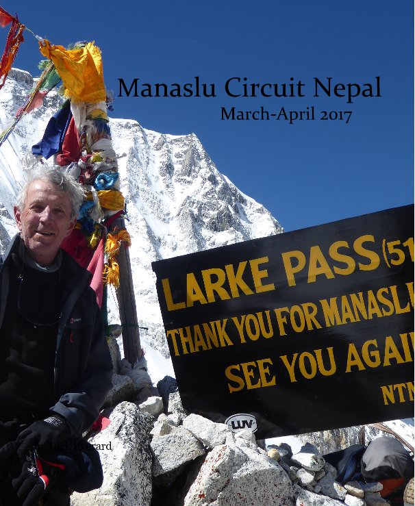 Bekijk Manaslu Circuit Nepal March-April 2017 op Dick Everard
