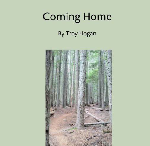 View Coming Home by Troy Hogan