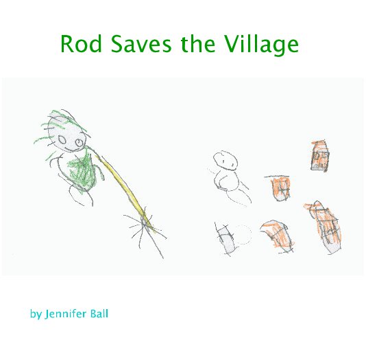 View Rod Saves the Village by Jennifer Ball
