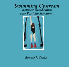 Swimming Upstream     a Memoir, second edition  with Portfolio Selections book cover