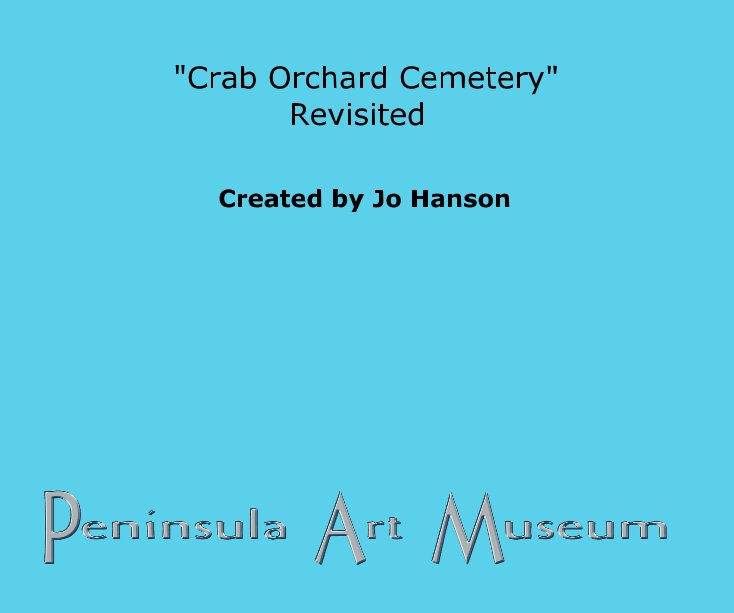 Ver "Crab Orchard Cemetery" Revisited por Peninsula Museum of Art