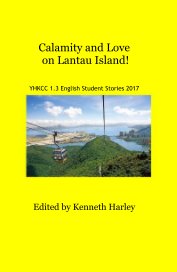 Calamity and Love on Lantau Island! YHKCC 1.3 English Student Stories 2017 book cover