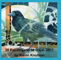 30 Paintings in 30 Days- 2017 by Karen Knutson book cover