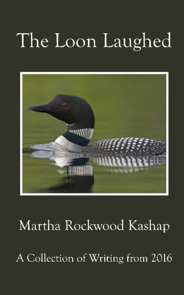 View The Loon Laughed by Martha Rockwood Kashap