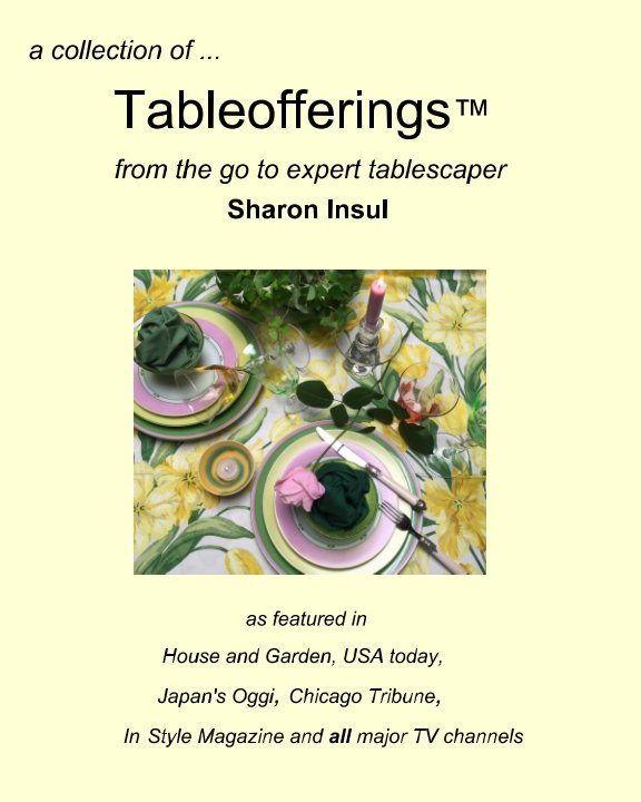 Ver a collection of... Tableofferings™
from the go-to expert tablescaper por Sharon Insul